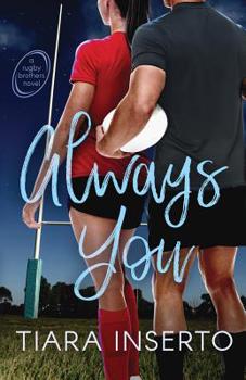 Always You : A Rugby Brothers Novel - Book #2 of the Rugby Brothers