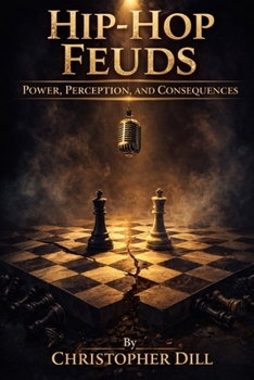 Paperback Hip-Hop Feuds: Power, Perception, and Consequences Book