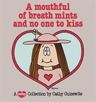 Paperback A Mouthful of Breath Mints and No One to Kiss Book