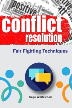 Paperback Conflict Resolution: Fair Fighting Techniques Book