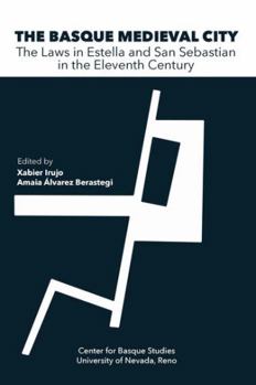 Paperback The Basque Medieval City: The Laws in Estella and San Sebastian in the Eleventh Century Book