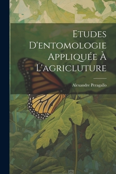 Paperback Etudes D'entomologie Appliquée À L'agricluture [French] Book
