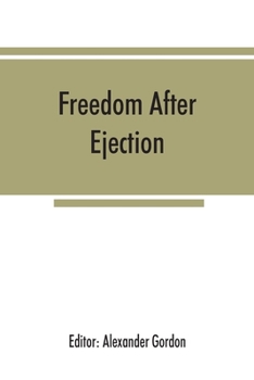 Paperback Freedom after ejection; a review (1690-1692) of Presbyterian and Congregational nonconformity in England and Wales Book