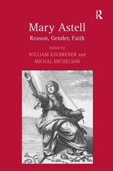 Hardcover Mary Astell: Reason, Gender, Faith Book