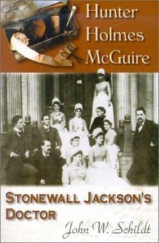 Paperback Hunter Holmes McQuire: Stonewall Jackson's Doctor Book