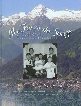Hardcover My Favorite Songs: Maria Von Trapp's Childhood Folk Songs [With CD (Audio)] Book