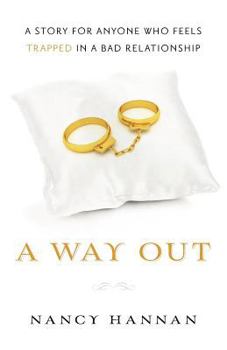 Paperback A Way Out: A Story for Anyone Who Feels Trapped in a Bad Relationship Book