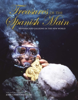 Hardcover Treasures of the Spanish Main: Shipwrecked Galleons in the New World Book