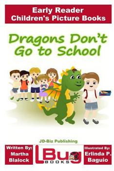 Paperback Dragons Don't Go to School - Early Reader - Children's Picture Books Book