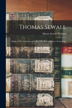 Paperback Thomas Sewall: Some of His Ancestors and All of His Descendants; a Genealogy Book