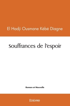 Paperback Souffrances de l'espoir [French] Book
