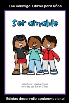 Paperback Ser amable: Colección Lee conmigo: Libros para niños [Edición desarrollo socioemocional] (Spanish Edition) [Spanish] Book