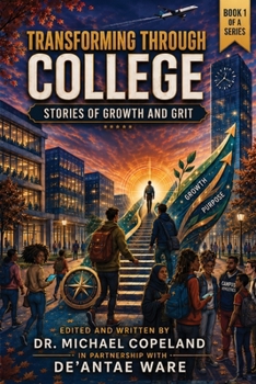 Paperback Transforming Through College: Stories of Growth and Grit Book