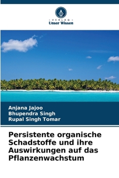 Paperback Persistente organische Schadstoffe und ihre Auswirkungen auf das Pflanzenwachstum [German] Book