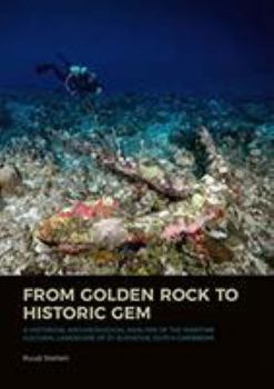 From Golden Rock to Historic Gem: A Historical Archaeological Analysis of the Maritime Cultural Landscape of St. Eustatius, Dutch Caribbean