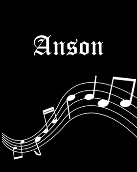 Paperback Anson: Sheet Music Note Manuscript Notebook Paper - Personalized Custom First Name Cover - Musician Composer Instrument Compo Book