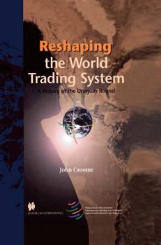 Hardcover Reshaping the World Trading System, A History of the Uruguay Round Book