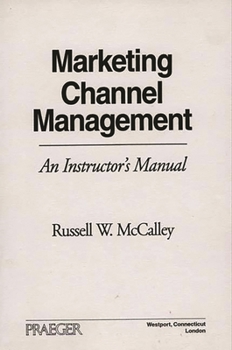 Paperback Marketing Channel Management: An Instructor's Manual Book