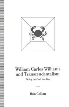 Paperback William Carlos Williams and Transcendentalism: Fitting the Crab in a Box Book