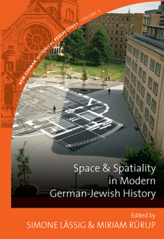 Paperback Space and Spatiality in Modern German-Jewish History Book