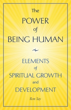 Paperback The Power Of Being Human: Elements Of Spiritual Growth And Development Book