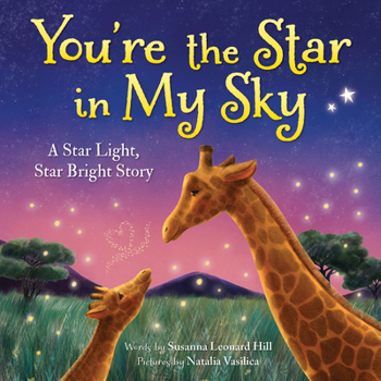 Hardcover You're the Star in My Sky: A Star Light, Star Bright Story Book