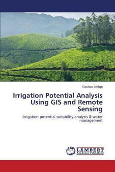 Paperback Irrigation Potential Analysis Using GIS and Remote Sensing Book