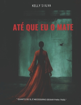 Paperback Até Que EU O Mate [Portuguese] Book