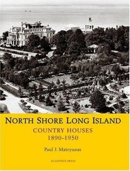 Hardcover North Shore Long Island: Country Houses, 1890-1950 Book