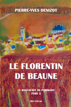 Paperback Le Florentin de Beaune: Le Manuscrit de Pommard - Tome 2 [French] Book