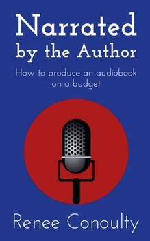 Paperback Narrated by the Author: How to Produce an Audiobook on a Budget Book
