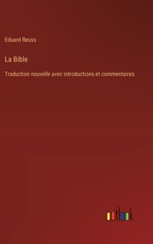 Hardcover La Bible: Traduction nouvelle avec introductions et commentaires [French] Book