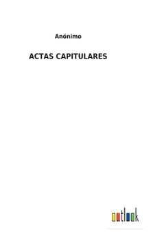 Hardcover Actas Capitulares [Spanish] Book