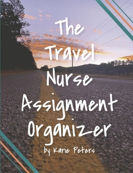 Paperback The Travel Nurse Assignment Organizer Book