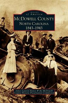 McDowell County, North Carolina 1843-1943 (Images of America: North Carolina) - Book  of the Images of America: North Carolina