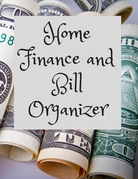 Paperback Home Finance and Bill Organizer: Weekly and Monthly Budget Planner, Expenses Tracker, Bill Organizer, Finance and Income Planning for Whole Year. Book