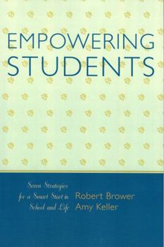 Paperback Empowering Students: Seven Strategies for a Smart Start in School and Life Book