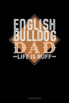 Paperback English Bulldog Dad Life Is Ruff: Address Book