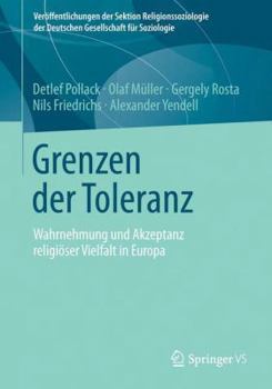 Paperback Grenzen Der Toleranz: Wahrnehmung Und Akzeptanz Religiöser Vielfalt in Europa [German] Book