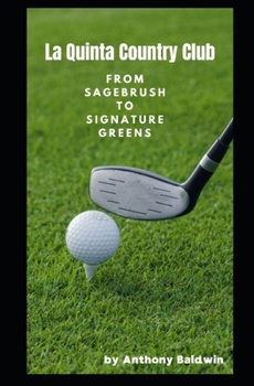 La Quinta Country Club: From Sagebrush to Signature Greens