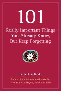 Paperback 101 Really Important Things You Already Know, But Keep Forgetting Book