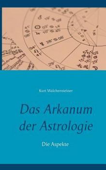 Paperback Das Arkanum der Astrologie - die Aspekte [German] Book