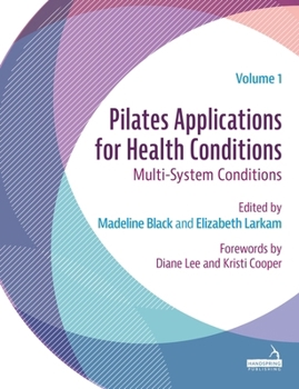 Paperback Pilates Applications for Health Conditions Volume 1: Multi-System Conditions Book