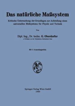 Paperback Das Natürliche Maßsystem: Kritische Untersuchung Der Grundlagen Zur Aufstellung Eines Universellen Maßsystems Für Physik Und Technik [German] Book