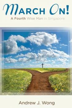 Paperback March On! A Fourth Wise Man in Singapore Book