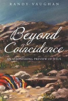 Paperback Beyond Coincidence: An Astonishing Preview of Jesus Book