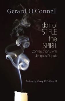 Paperback Do Not Stifle the Spirit: Conversations with Jacques Dupuis Book