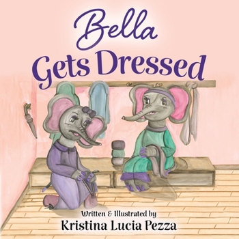 Paperback Bella Gets Dressed: The Bella Lucia Series, Book 2 Book