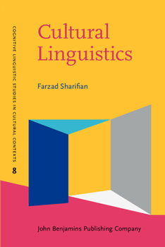 Cultural Linguistics - Book #8 of the Cognitive Linguistic Studies in Cultural Contexts