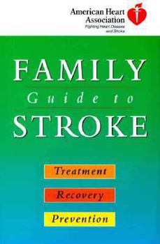 Hardcover American Heart Association Family Guide to Stroke: Treatment, Recovery, and Prevention Book